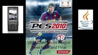 PES 2010 Java Playthrough #6 (UEFA Champions League Semi Final and Final)