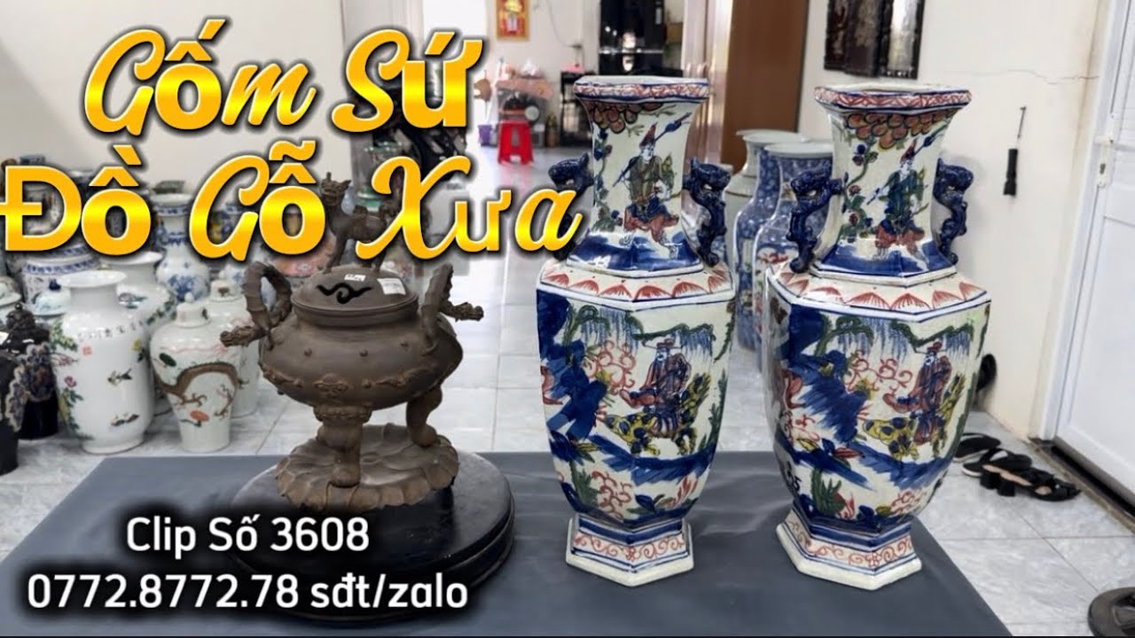 Clip 3608 | Lô Gốm Sứ Tàu Xưa, Đồ Đồng, Đồ Gỗ Lâu Năm – Hàng Tuyển Chọn