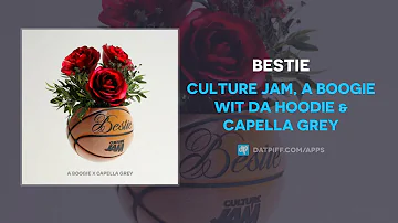 Culture Jam, A Boogie wit da Hoodie & Capella Grey - Bestie (AUDIO)