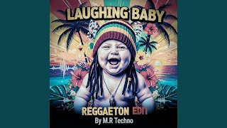 Laughing Baby (Reggaeaton Edit) - M.R Techno