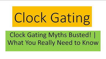 Clock Gating Myths Busted! | What You Really Need to Know