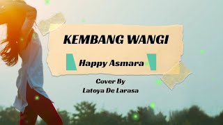 Kembang Wangi - Happy Asmara | Cover By Latoya De Larasa   Lirik @vansalyrics