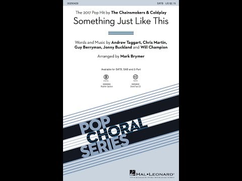 Something Just Like This By The Chainsmokers SATB Choir Arranged By Mark Brymer