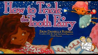 HOW TO TRICK THE TOOTH FAIRY-FULL KIDS BOOK READ ALOUD, CHILDREN BEDTIME STORY,ERIN DANIELLE RUSSELL by Miss Sofie's Story Time - Kids Books Read Aloud 242,341 views 4 years ago 10 minutes, 1 second
