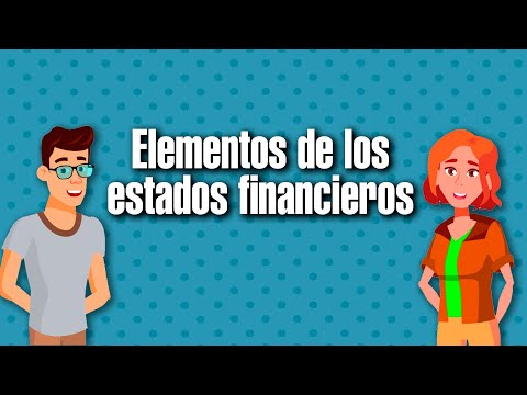 ¿Cuáles son los elementos de los estados financieros?