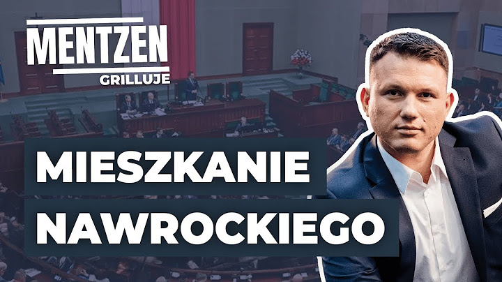 MENTZEN GRILLUJE #63: Mieszkanie Nawrockiego