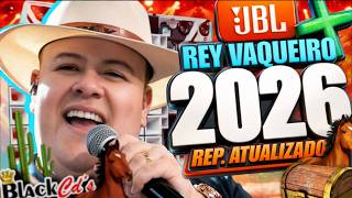 FORRO DE VAQUEJADA 2026 | REY VAQUEIRO - SELEÇÃO VAQUEJADA MEDIO GRAVE PRA PAREDÃO 2026 - BLACK CDS