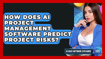How Does AI Project Management Software Predict Project Risks? | AI SaaS Software Explained News