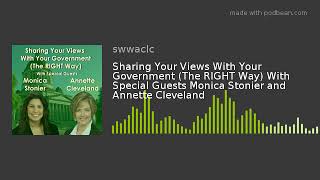 Sharing Your Views With Your Government (The RIGHT Way) With Special Guests Monica Stonier and Annet