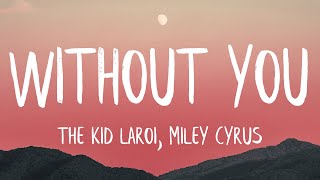 The Kid LAROI - WITHOUT YOU (Remix) feat. Miley Cyrus (Lyrics)