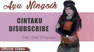 Cintaku Disubscribe - Ayu Ningsih (Official Musik Video) 2019