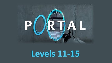 Portal Levels 11 - 15