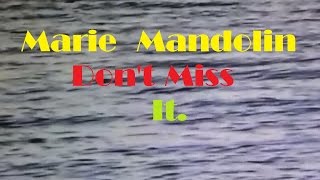 Marie Mandolin ~ Dont Miss This