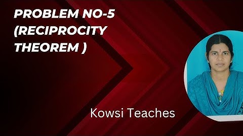 Problem 5 ( Reciprocity Theorem)