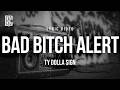 Ty Dolla Ign Bad Bitch Alert Lyrics mp3