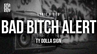 Ty Dolla $ign - bad bitch alert | Lyrics