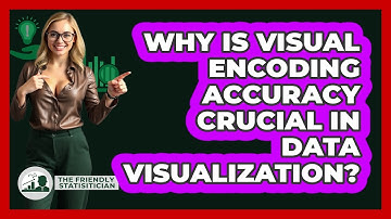 Why Is Visual Encoding Accuracy Crucial In Data Visualization? - The Friendly Statistician
