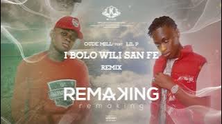 OUDE MILL & LIL P (RIP) - I BOLO WILI SAN FE