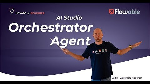 AI Studio: How to use the Orchestrator Agent | Flowable | 2025