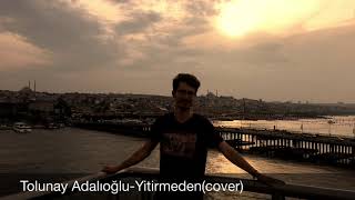 Tolunay Adalıoğlu-Yitirmeden(cover) Resimi