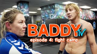 Fight Camp Begins | BaddyTV Ep. 4