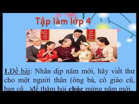 Video tập làm văn lớp 4|viet thu cho nguoi than lop 4 - YouTube