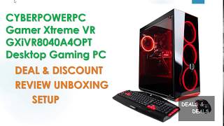 CYBERPOWERPC Gamer Xtreme VR GXiVR8040A4OPT Desktop Gaming PC REVIEW DISCOUNT UNBOXIN SETUP