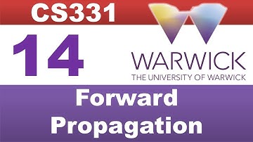 [Warwick - CS331] Lecture 14 Forward Propagation