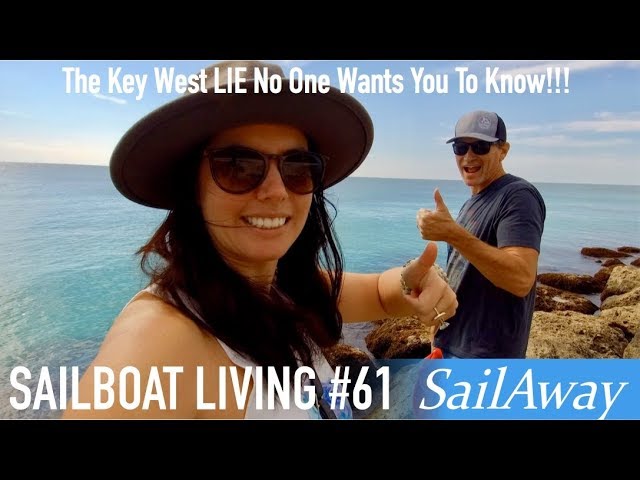 SailAway 61 | The Key West LIE No One Wants You to Know! | Sailboat Living Sailing Vlog