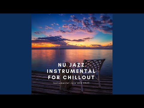 Nu Jazz Instrumental for Chillout