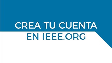Video Ayuda - Crear tu cuenta en IEEE.org