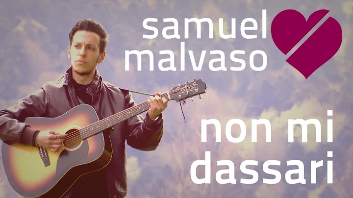 Samuel Malvaso - Non mi dassari - Videoclip Ufficiale 2019