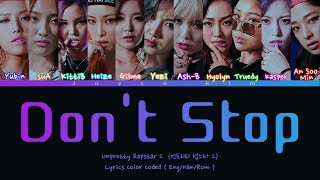 UNPRETTY RAPSTAR 2 (언프리티 랩스타 2) - Dont stop (언프리티 랩스타 | Prod by DO) Lyrics Color Coded (ENG/HAN/ROM)