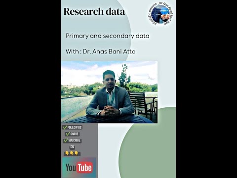 Types of Data- Primary Vs.Secondary Data.  أنواع البيانات - البيانات الاولية مقابل البيانات الثانوية