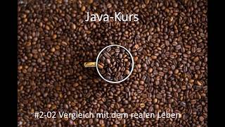 Javakurs - Kurseinheit 2 - Variablen und Datentypen - Video 02 Vergleich mit dem realen Leben