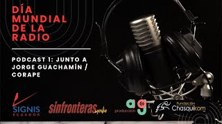 #podcast 1:  Día mundial de la radio junto a Jorge Guachamín de CORAPE