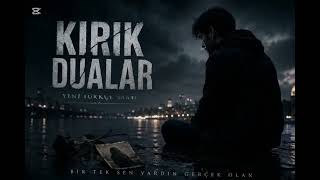 💔 KIRIK DUALAR 🖤 | Kalbini Parçalayacak Türkçe Şarkı