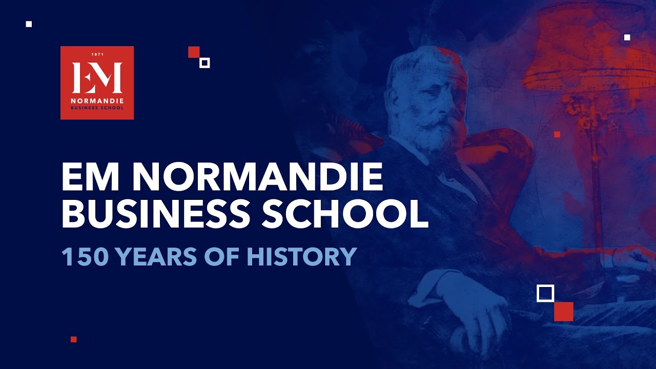 EM Normandie Business School - 150 years of History