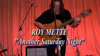 ROY METTE -  Another Saturday Night