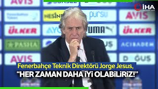 Fenerbahçe Kadıköy'de Şov Yatı | Teknik Direktör Jorge Jesus'tan Maç Sonu Açıklaması