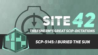 Scp5145 I Buried The Sun