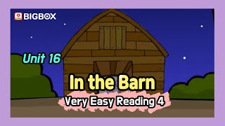[Very Easy Reading 4] In the Barn - Unit 16 l Kids English l Young Beginning Reader