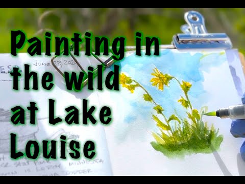 Painting In The Wild At Lake Louise - Episode 26