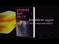 Stories She Tells - Out Now Trailer
