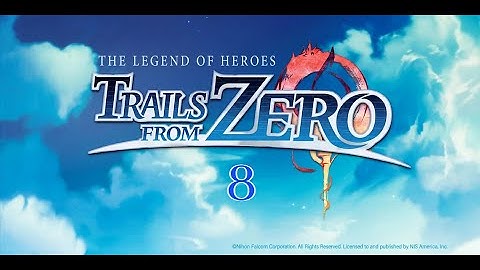 The Legend Of Heroes: Trails From Zero Part 8