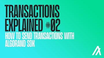How to Send Transactions with Algorand SDK [Transactions Explained #2]
