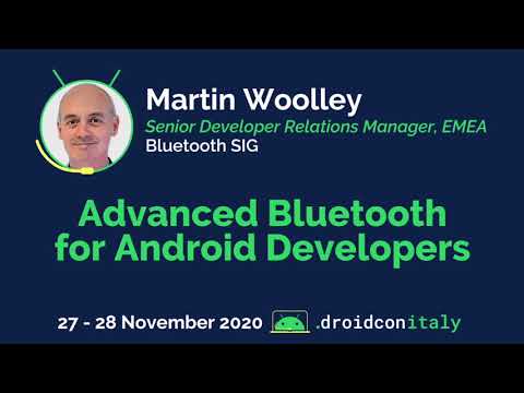 Martin Woolley, Developer Relations Manager, Bluetooth: Advanced Bluetooth for Android Developers