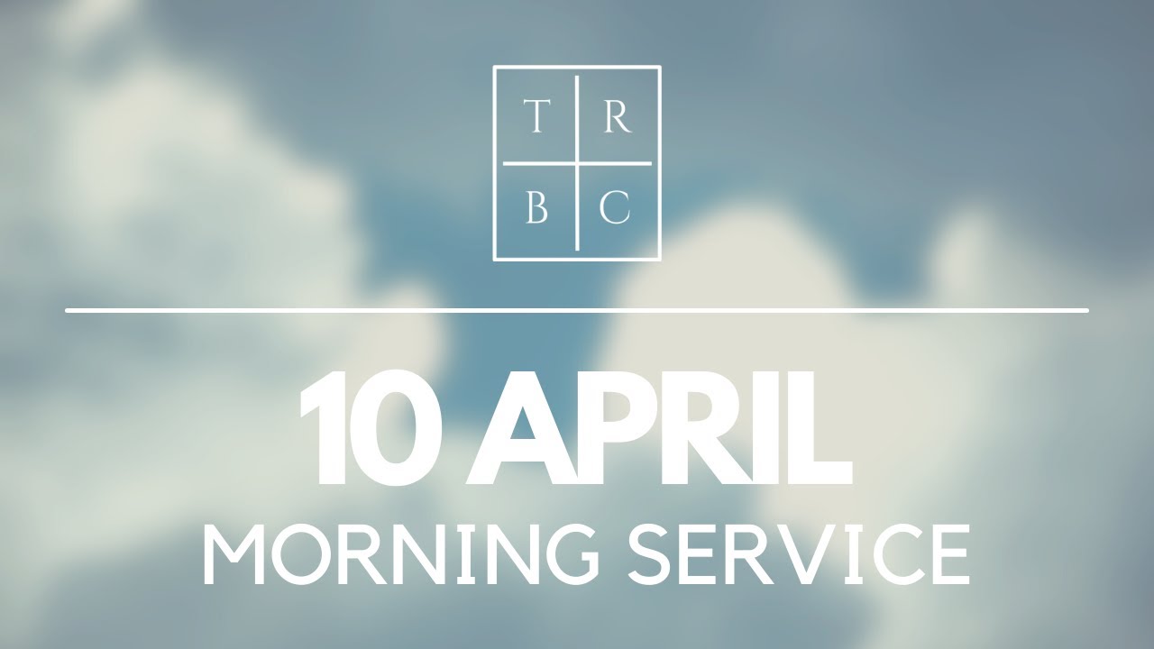 TRBC AM Service Stream 10th of April 2022 YouTube