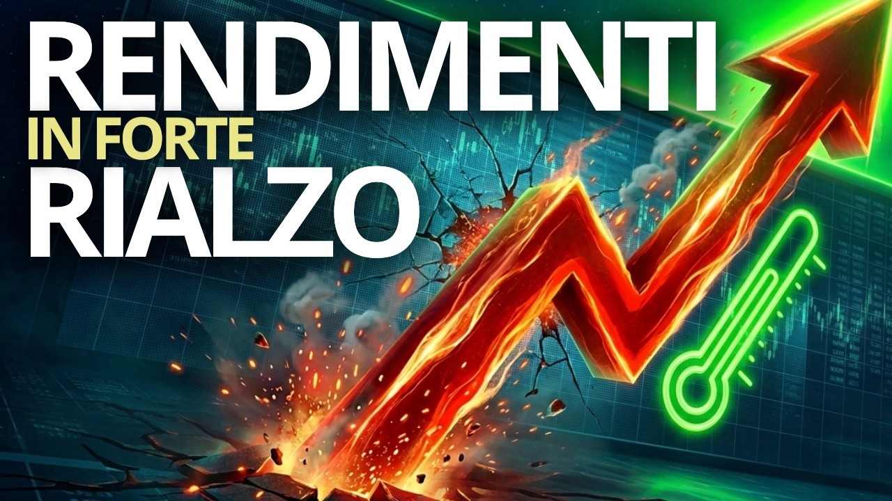 Rendimenti in forte rialzo: cosa sta succedendo a bond, petrolio e valute?