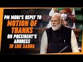 PM Modi's reply to Motion of Thanks on President's address in Lok Sabha